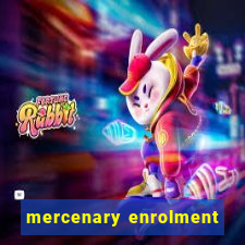 mercenary enrolment