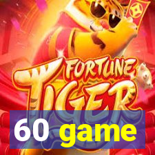 60 game