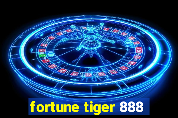 fortune tiger 888