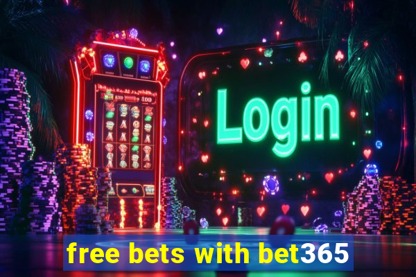 free bets with bet365