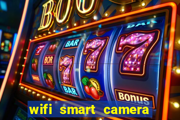 wifi smart camera easy to achieve real-time remote viewing