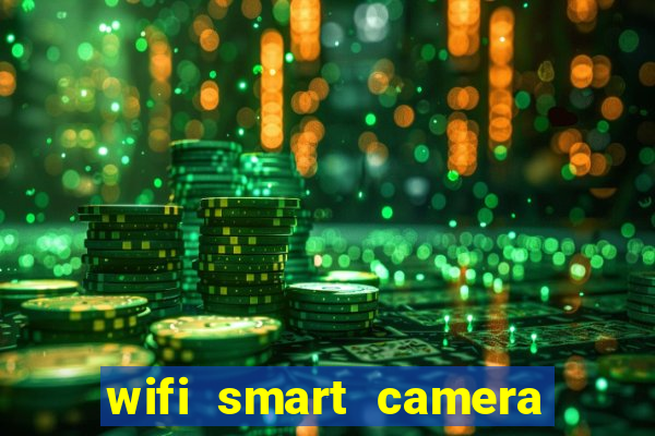 wifi smart camera easy to achieve real-time remote viewing