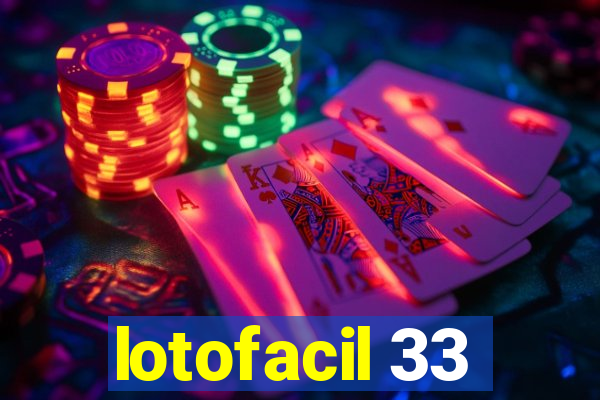 lotofacil 33