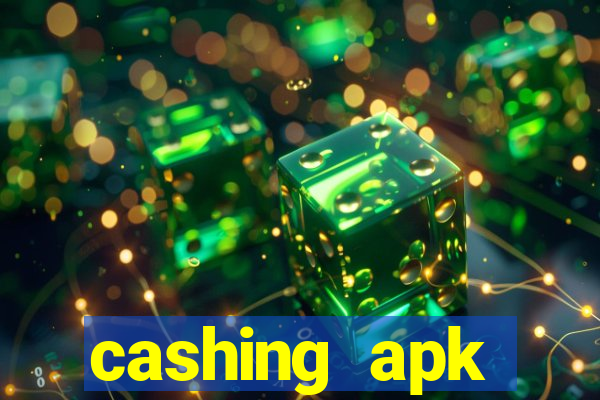 cashing apk dinheiro infinito