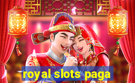 royal slots paga