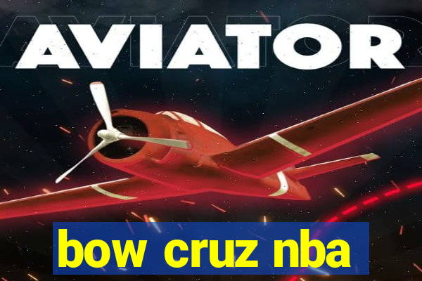 bow cruz nba