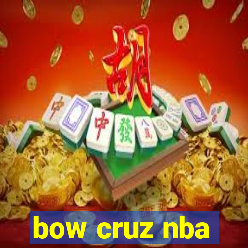 bow cruz nba