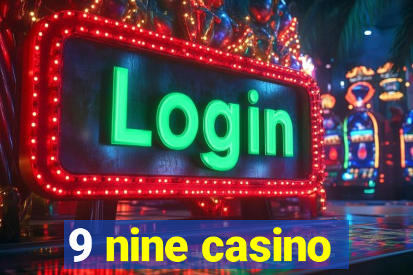 9 nine casino