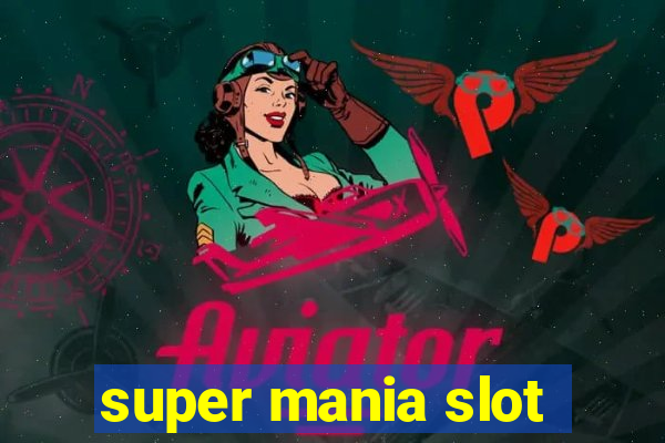 super mania slot