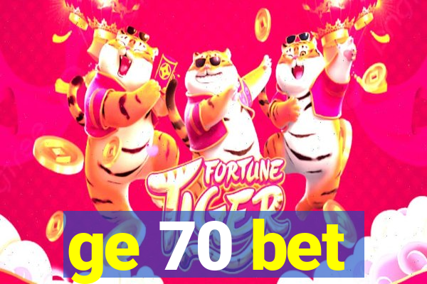 ge 70 bet