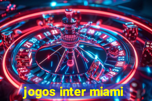 jogos inter miami