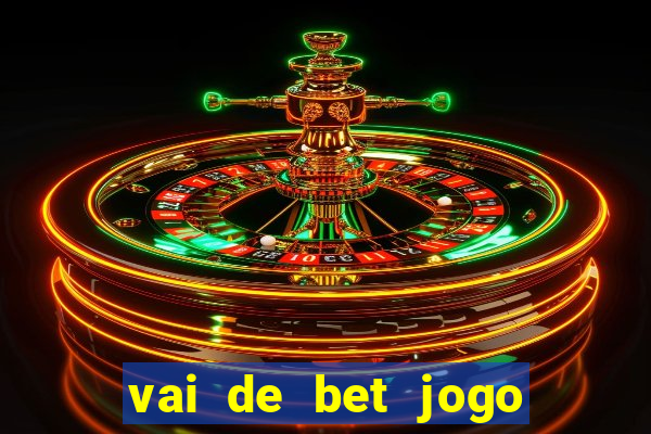 vai de bet jogo do tigre