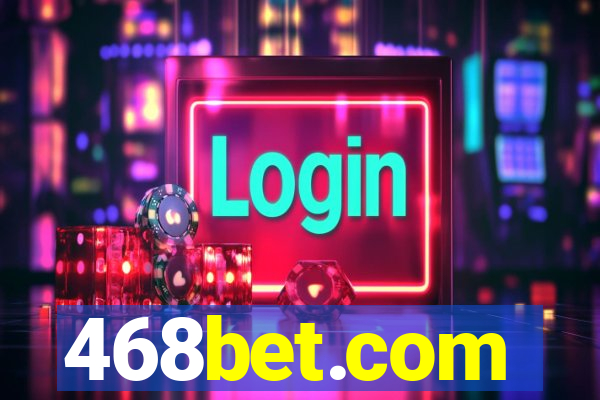 468bet.com