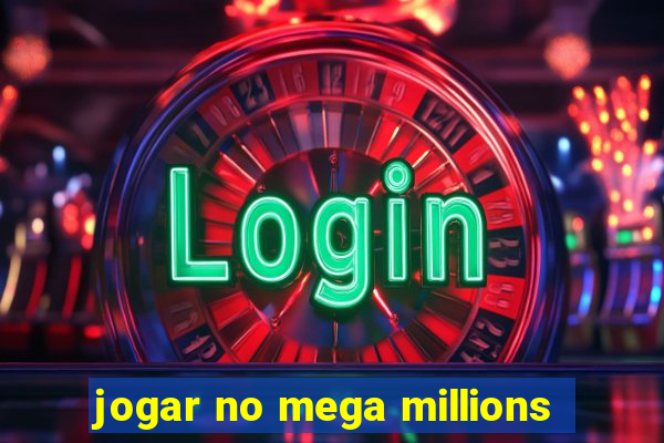 jogar no mega millions