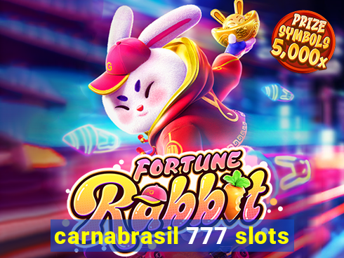 carnabrasil 777 slots