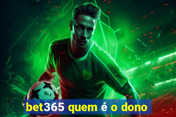 bet365 quem é o dono