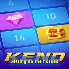 betting on the horses