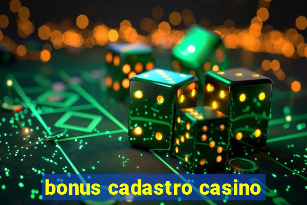 bonus cadastro casino