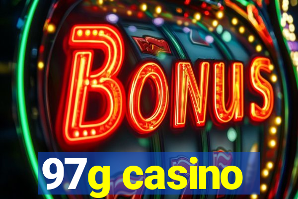 97g casino