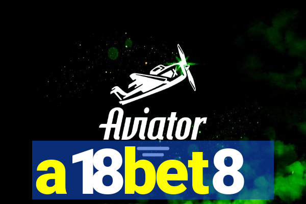 a18bet8