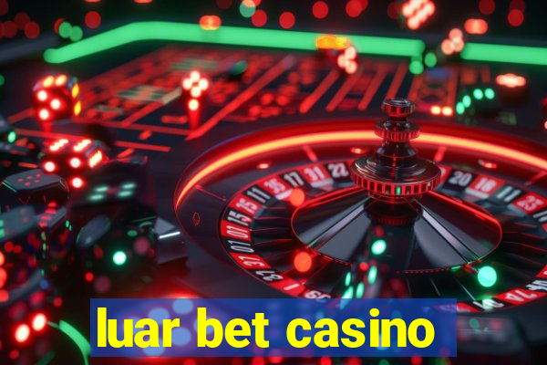 luar bet casino