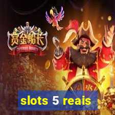 slots 5 reais