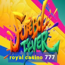 royal casino 777