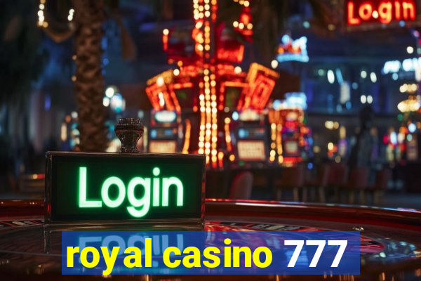 royal casino 777