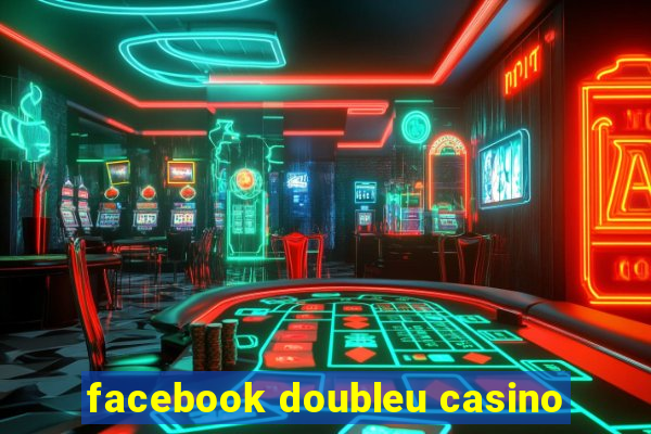 facebook doubleu casino