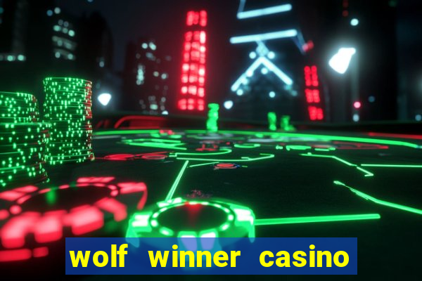 wolf winner casino bonus codes