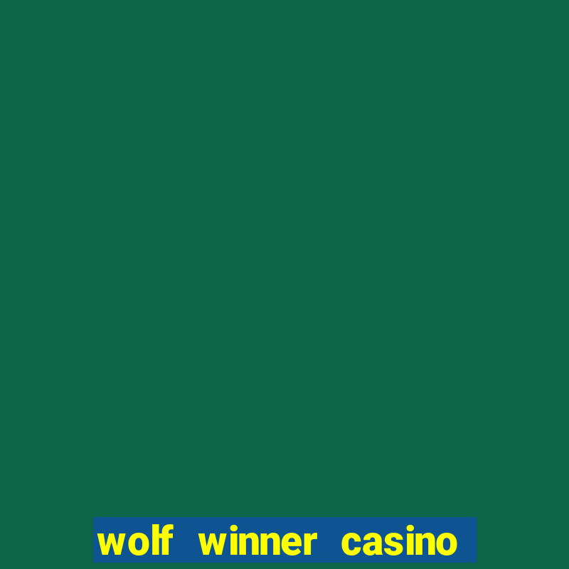 wolf winner casino bonus codes