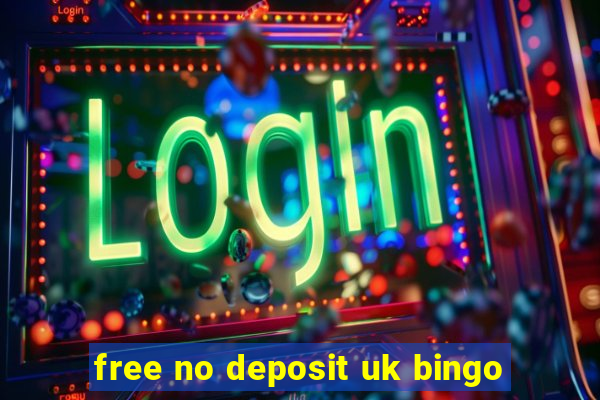 free no deposit uk bingo