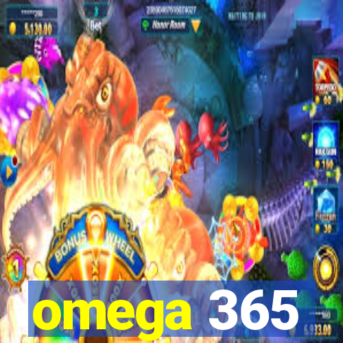 omega 365