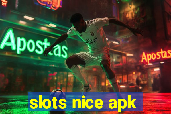 slots nice apk