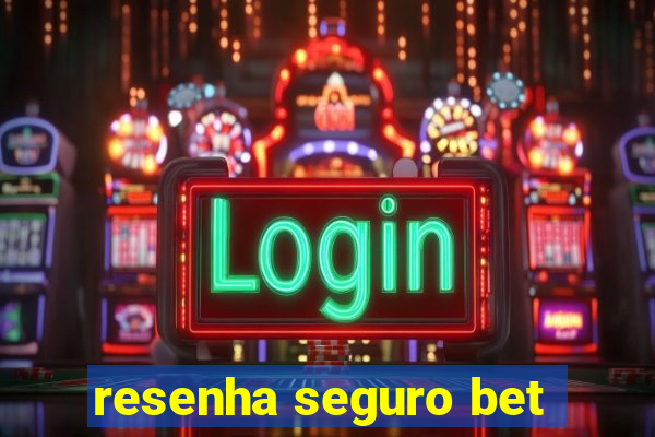 resenha seguro bet