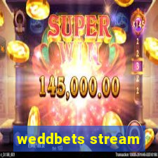 weddbets stream