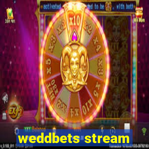 weddbets stream