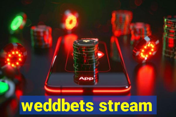 weddbets stream