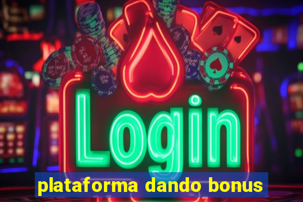 plataforma dando bonus