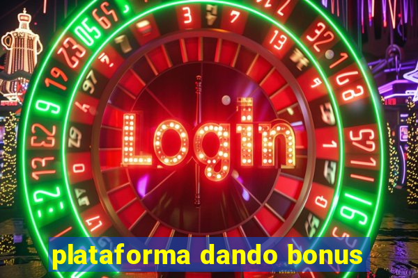 plataforma dando bonus