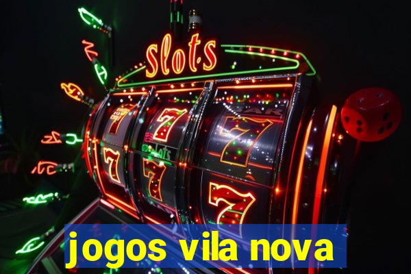 jogos vila nova