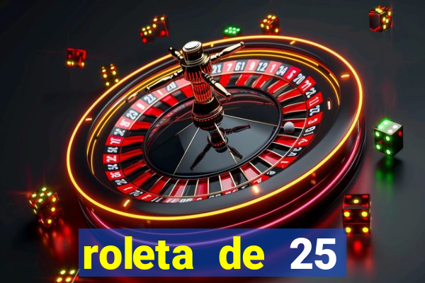 roleta de 25 centavos na estrela bet