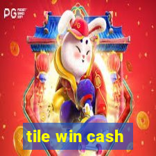 tile win cash