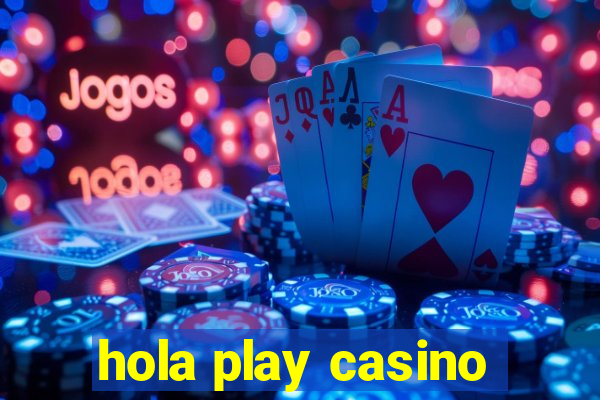 hola play casino