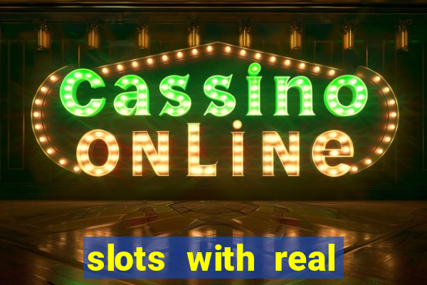 slots with real money online