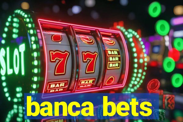 banca bets