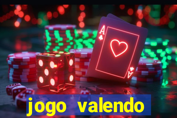 jogo valendo dinheiro real