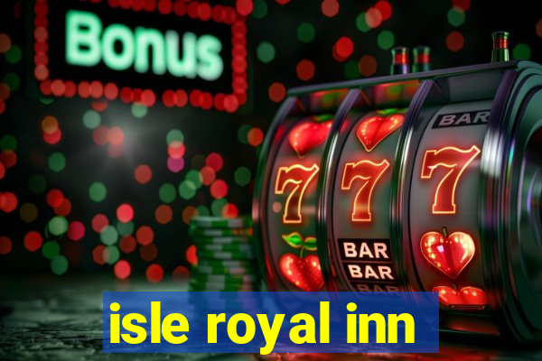 isle royal inn