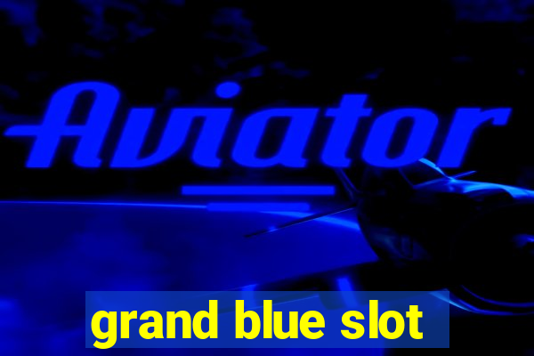 grand blue slot