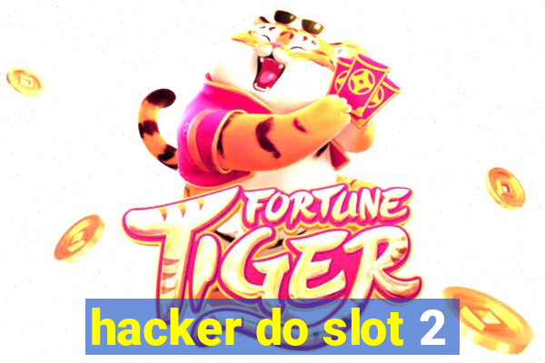 hacker do slot 2